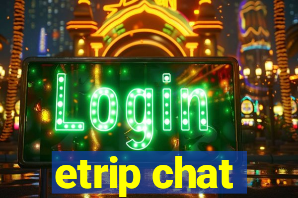 etrip chat